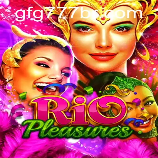 Exploring the Vibrant World of RioPleasures: A Journey of Excitement and Strategy
