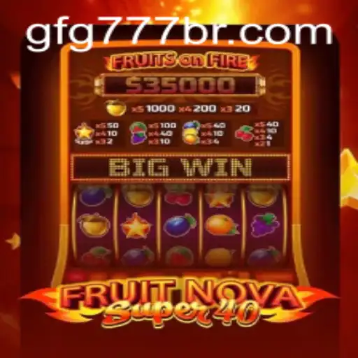 Exploring FruitNovaSuper40: A Gaming Delight with gfg777